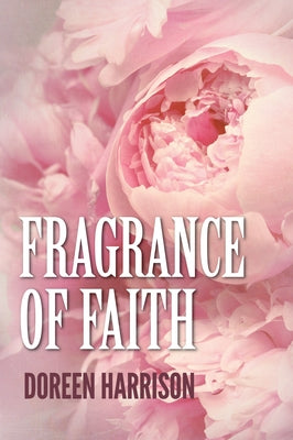Fragrance of Faith by Harrison, Doreen