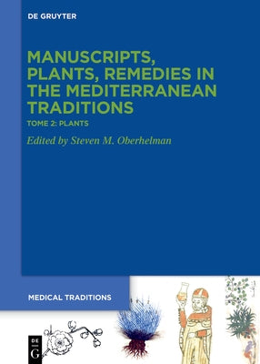 Tome 2: Plants. Botany, Gardens, >Materia Medica by Oberhelman, Steven M.