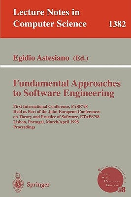 Fundamental Approaches to Software Engineering: First International Conference, Fase'98, Held as Part of the Joint European Conferences on Theory and by Astesiano, Egidio