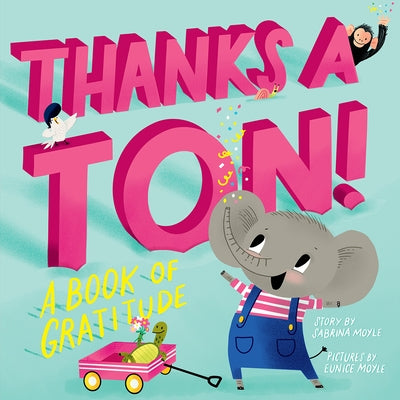Thanks a Ton! (a Hello!lucky Book): A Book of Gratitude by Hello!lucky