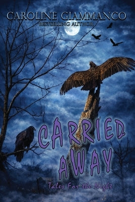 Carried Away: Tales For the Night by Giammanco, Caroline