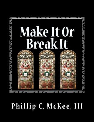 Make It Or Break It: Stained Glass for Beginners, 2nd Edition by McKee III, Phillip Curtis