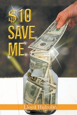 $10 Save Me by Hulcolm, Lloyd