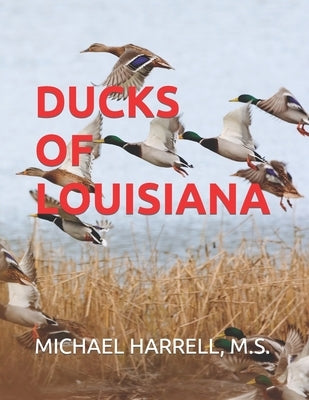 Ducks of Louisiana by Harrell, M. S. Michael