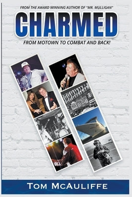 Charmed - From Motown to Combat and Back by McAuliffe, Tom