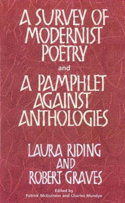 A Survey of Modernist Poetry: And a Pamphlet Against Anthologies by Riding, Laura