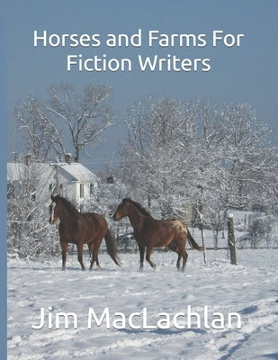 Horses and Farms For Fiction Writers by Michael, Sharon