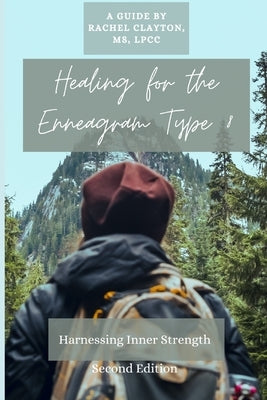 Healing for the Enneagram Type 8: Harnessing Inner Strength: Second Edition by Clayton, Rachel