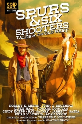Spurs & Six Shooters: Tales of the Old West by Donovan, Howard