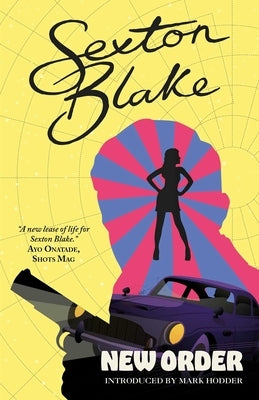 Sexton Blake's New Order by Hodder, Mark