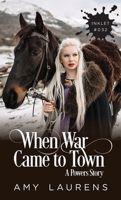 When War Came To Town by Laurens, Amy
