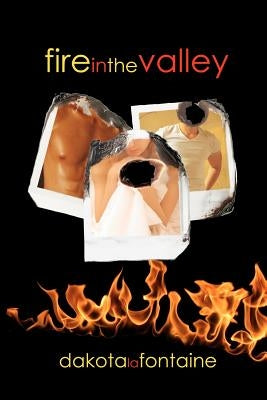 Fire in the Valley by LaFontaine, Dakota