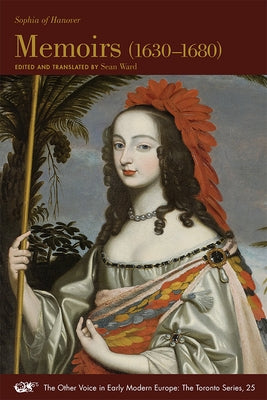 Memoirs (1630-1680): Volume 25 by Sophia of Hanover