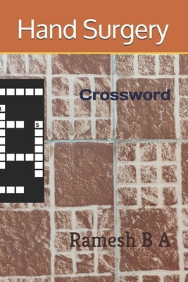 Hand Surgery: Crossword by B. a., Ramesh
