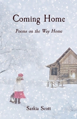 Coming Home: Poems on the Way Home by Scott, Saskia