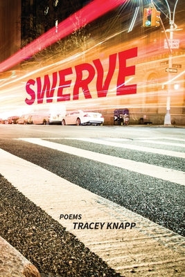 Swerve by Knapp, Tracey
