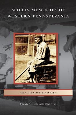 Sports Memories of Western Pennsylvania by Alzo, Lisa A.
