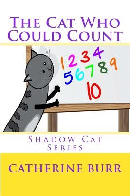The Cat Who Could Count by Burr, Catherine