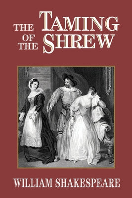 The Taming of the Shrew by Shakespeare, William