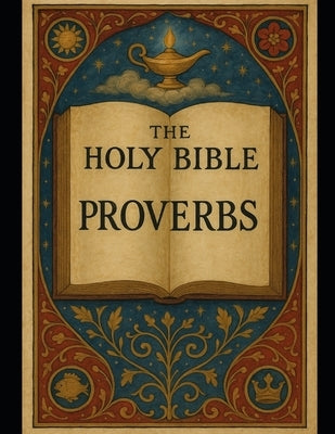 The Book of Proverbs: A Young Adult Focused Bible Study by Rivers, Jordan