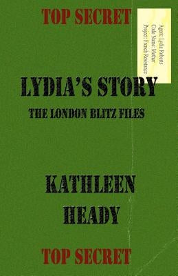 Lydia's Story: The London Blitz Files by George, Jake