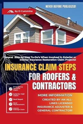 Insurance Claim Steps: Roofers and Contractors by Cummins, D.