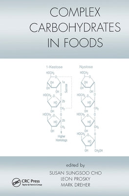 Complex Carbohydrates in Foods by Cho, Susan Sungsoo