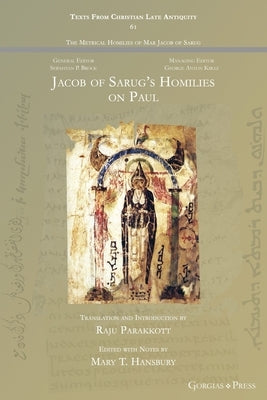Jacob of Sarug's Homilies on Paul by Parakkott, Raju