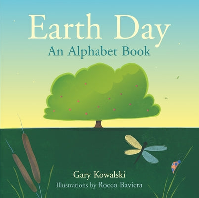 Earth Day: An Alphabet Book by Kowalski, Gary