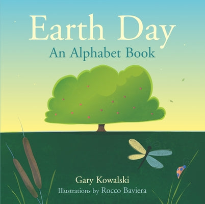 Earth Day: An Alphabet Book by Kowalski, Gary