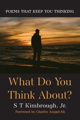 What Do You Think About? by Kimbrough, S. T., Jr.
