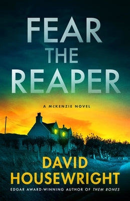 Fear the Reaper: A McKenzie Novel by Housewright, David