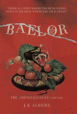 Baelor: The Cornelius Duet: Part One by Albers, J. K.