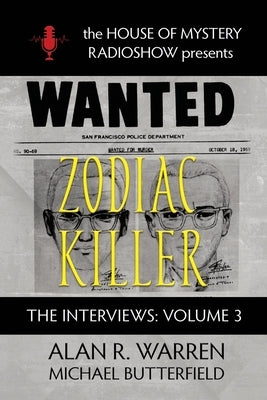 Zodiac Killer Interviews: House of Mystery Radio Show Presents by Warren, Alan R.