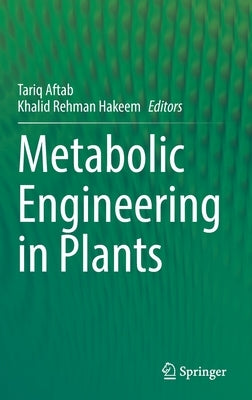 Metabolic Engineering in Plants by Aftab, Tariq