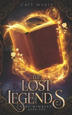 The Lost Legends by Marie, Cait
