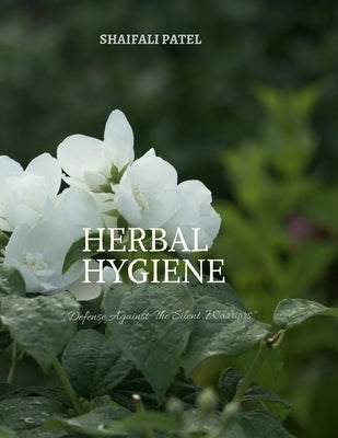Herbal Hygiene: DEFENSE AGAINST THE SILENT WARRIORS.: Formulation and Evaluation of Herbal Handwash containing extracts of Jasmine and Hibiscus flower by Shaifali Patel