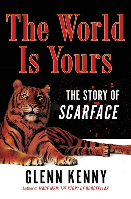 The World Is Yours: The Story of Scarface by Kenny, Glenn