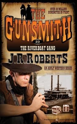 The Riverboat Gang by Roberts, J. R.