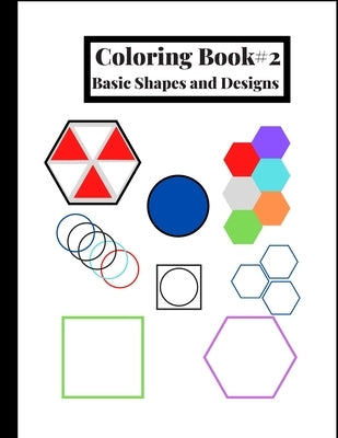 Coloring Book #2: Basic shapes and designs, great for beginners or for people who like to color simple shapes. 120 Pages, 8.5 x 11 IN. / 215.9 x 279.4 by Cochran, Chris