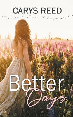 Better Days by Reed, Carys