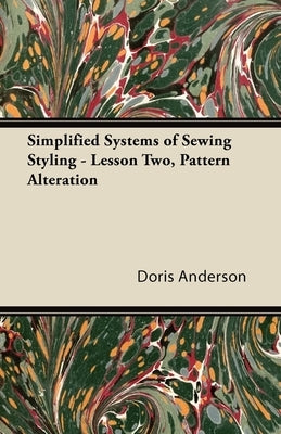 Simplified Systems of Sewing Styling - Lesson Two, Pattern Alteration by Anderson, Doris
