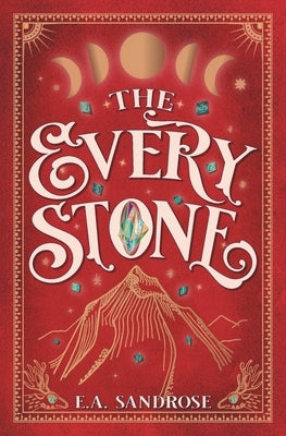 The Every Stone: Book One of the Gempendium by Sandrose, E. a.