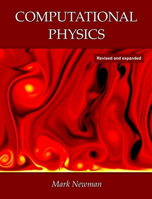 Computational Physics by Newman, Mark
