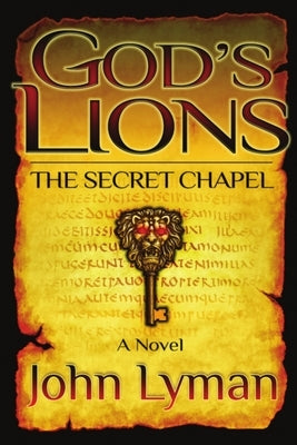 God's Lions - The Secret Chapel by Lyman, John Brooks