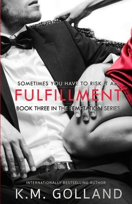 Fulfillment: (Book 3 in The Temptation Series) by Golland, K. M.