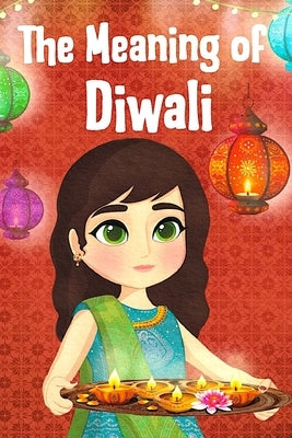 The Meaning of Diwali by Tamaddon, Anahita