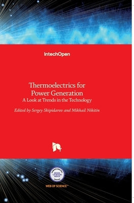 Thermoelectrics for Power Generation: A Look at Trends in the Technology by Nikitin, Mikhail