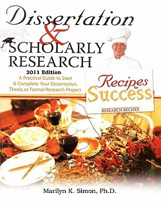 Dissertation and Scholarly Research: Recipes for Success: 2011 Edition by Goes Phd, Jim
