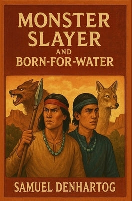Monster Slayer and Born-for-Water by Denhartog, Samuel
